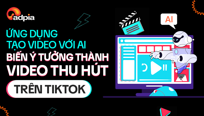 Ứng dụng tạo video với AI: Biến ý tưởng thành video thu hút trên Tiktok