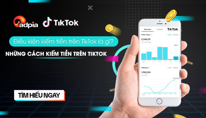 Điều kiện kiếm tiền trên TikTok là gì? Những cách kiếm tiền trên TikTok