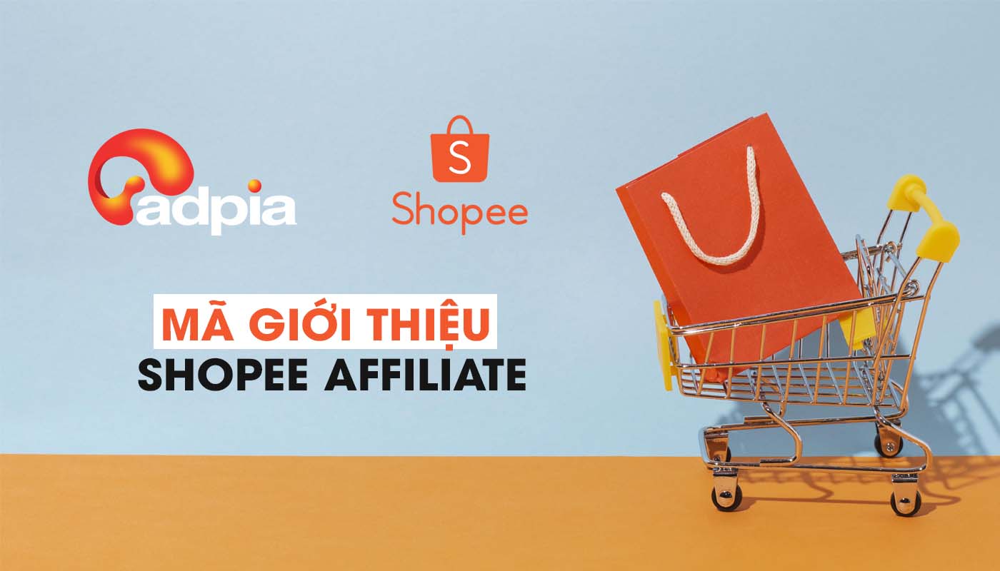 M&atilde; giới thiệu shopee affiliate