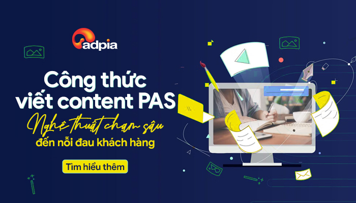 Công thức viết content PAS - Chạm sâu đến nỗi đau khách hàng