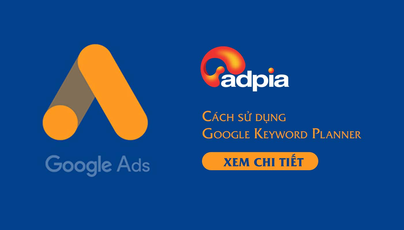 Cách sử dụng Google Keyword Planner bản mới 2023