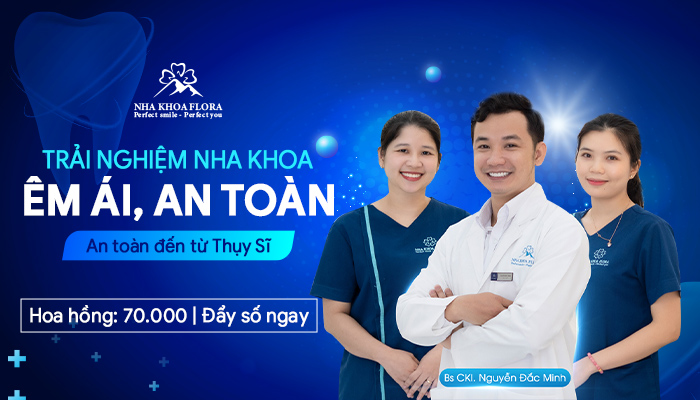 [CHIẾN DỊCH MỚI] Khởi sóng chiến dịch tiếp thị liên kết Nha khoa Flora