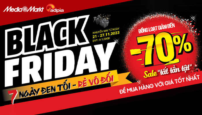 [MEDIA MART] Black Friday - 7 ngày đen tối - Rẻ vô đối