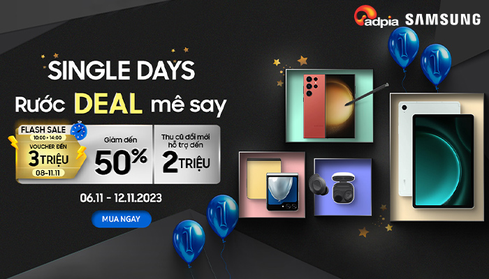[SAMSUNG] Single Days - Rước deal mê say