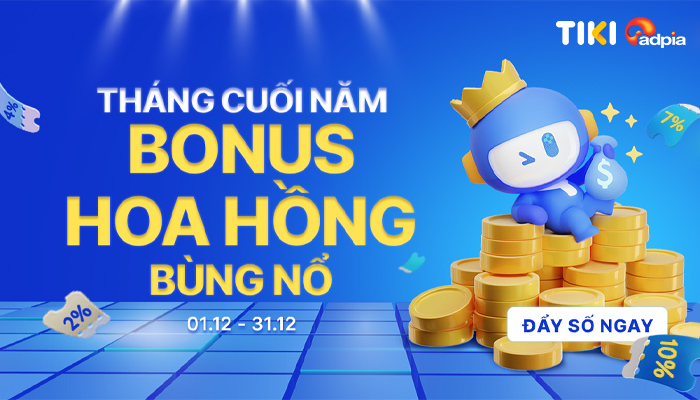 [TIKI] Tháng cuối năm - Bùng nổ bonus hoa hồng