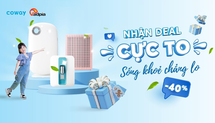 [COWAY] Nhận deal cực to - Sống khỏe chẳng lo