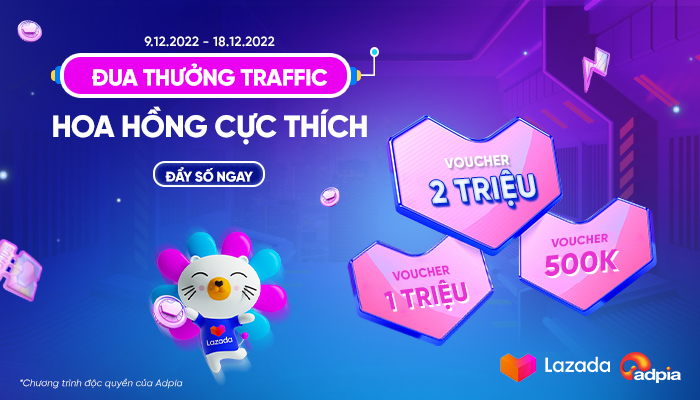 [LAZADA] Đua thưởng traffic - Hoa hồng cực thích