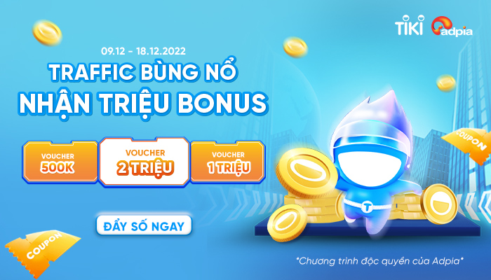 [TIKI] Traffic bùng nổ - Nhận triệu bonus