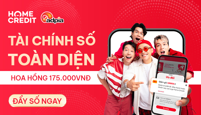 [CHIẾN DỊCH MỚI] Khởi sóng chiến dịch tiếp thị liên kết Home Credit
