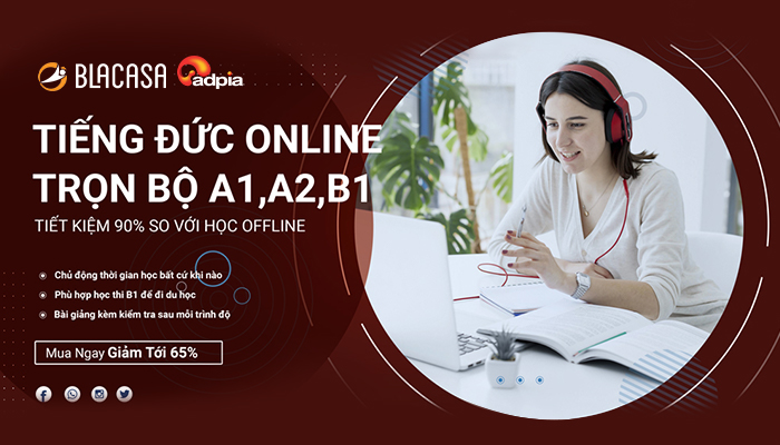 [BLACASA] AFFILIATE KHÓA HỌC TIẾNG ĐỨC ONLINE TRỌN BỘ CÙNG BLACASA & ADPIA