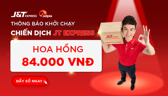 [CHIẾN DỊCH MỚI] Khởi sóng chiến dịch tiếp thị liên kết J&T Express