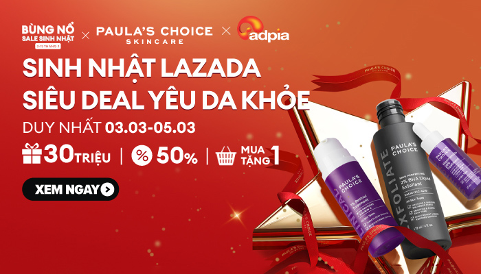 [LAZADA x Paulachoice] Sinh nhật Lazada - Siêu deal yêu da khỏe