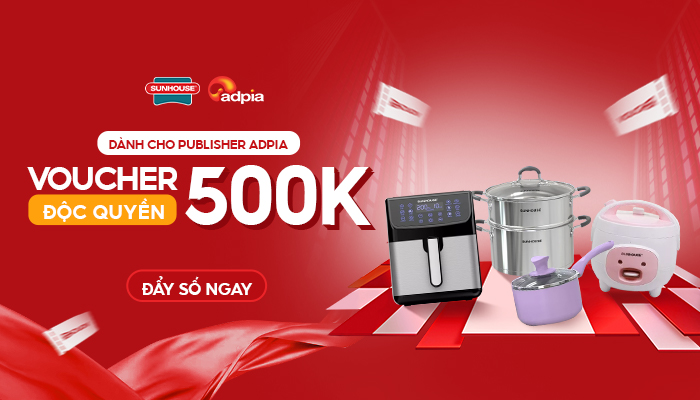 [SUNHOUSE] Tặng mã giảm giá độc quyền cho Publisher ADPIA
