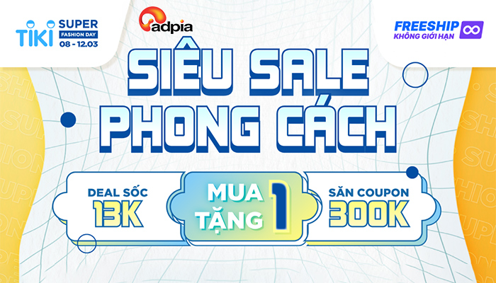 [TIKI] Siêu sale phong cách
