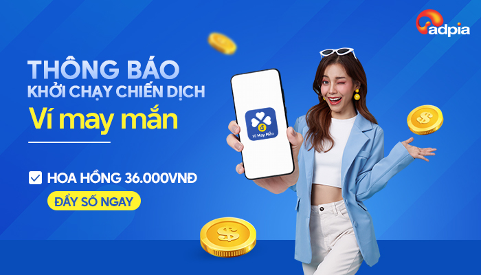 [CHIẾN DỊCH MỚI] Khởi sóng chiến dịch tiếp thị liên kết Ví may mắn
