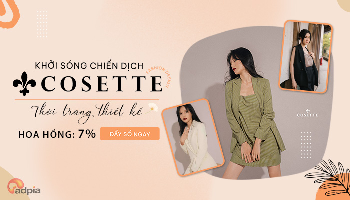 [CHIẾN DỊCH MỚI] Khởi sóng chiến dịch tiếp thị liên kết Cosette