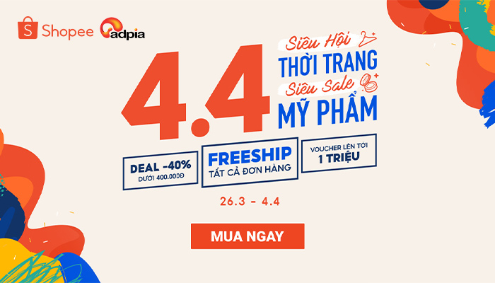 [SHOPEE] 4.4 Siêu hội thời trang, Siêu sale mỹ phẩm - Freeship tất cả đơn hàng