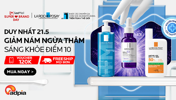 [LAZADA x Larocheposay] Giảm nám ngừa thâm - Sáng khoẻ điểm 10