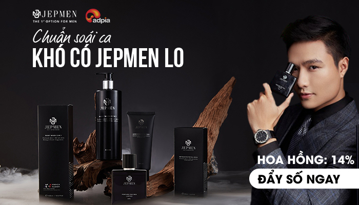 [CHIẾN DỊCH MỚI] Khởi sóng chiến dịch tiếp thị liên kết Jepmen