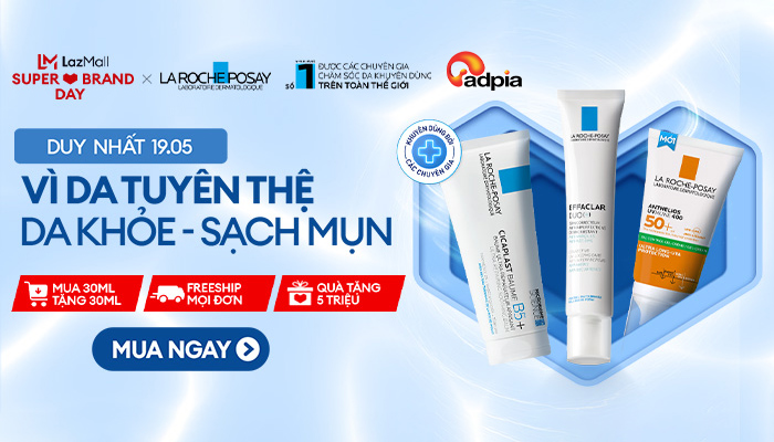 [LAZADA x Laroche-Posay] Super Brand Day - Vì da tuyên thệ