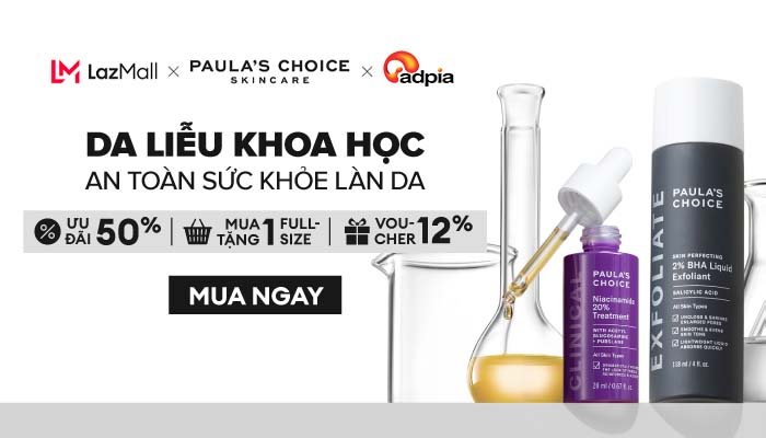 [LAZADA x Paula's Choice] DA LIỄU KHOA HỌC - AN TOÀN SỨC KHỎE LÀN DA