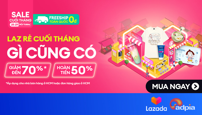[LAZADA] LAZ RẺ CUỐI THÁNG GÌ CŨNG CÓ