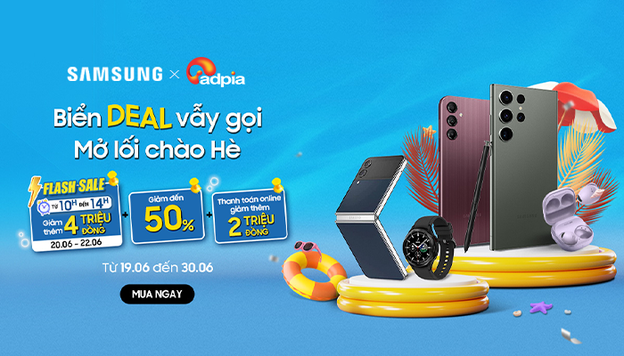 [SAMSUNG] Biển Deal vẫy gọi - Mở lối chào hè