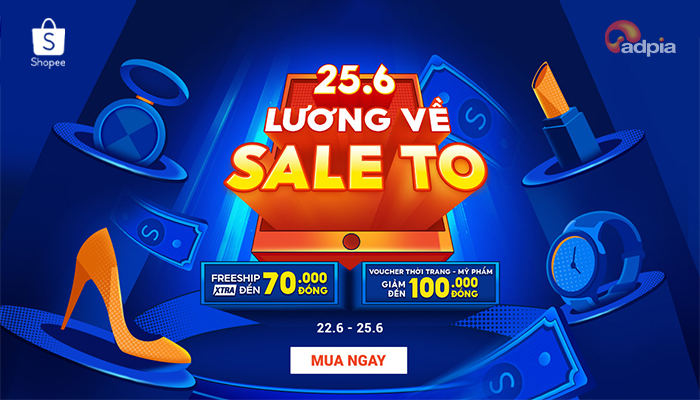 [SHOPEE] 25.6 Lương về sale to