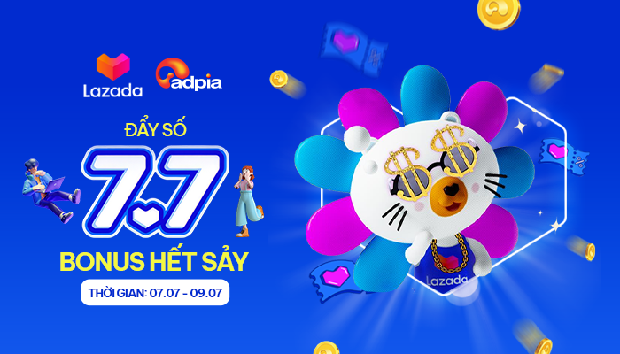 [LAZADA] Đẩy số 7/7 - Bonus hết sảy
