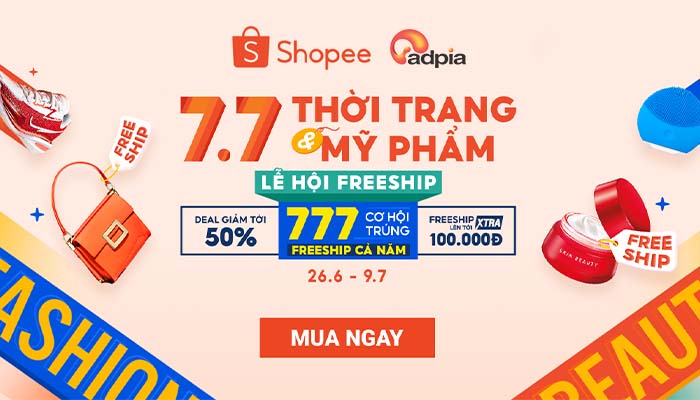 [SHOPEE] 7.7 Thời trang & Mỹ phẩm - Lễ hội Freeship