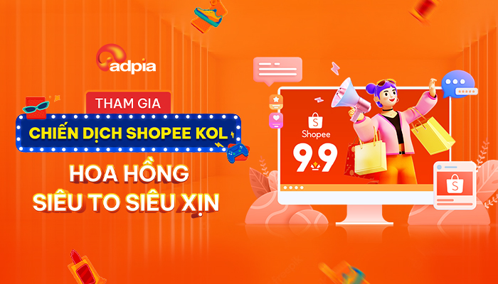 Chiến dịch Shopee KOL - Hoa hồng siêu to siêu xịn