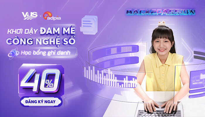[VUS] Khơi dậy đam mê công nghệ số - Học bổng ghi danh 40%