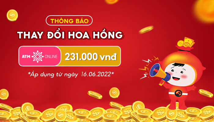 [ATMONLINE] Thông báo thay đổi hoa hồng chiến dịch ATMONLINE