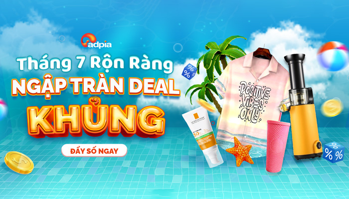 Tháng 7 rộn ràng - Ngập tràn deal khủng