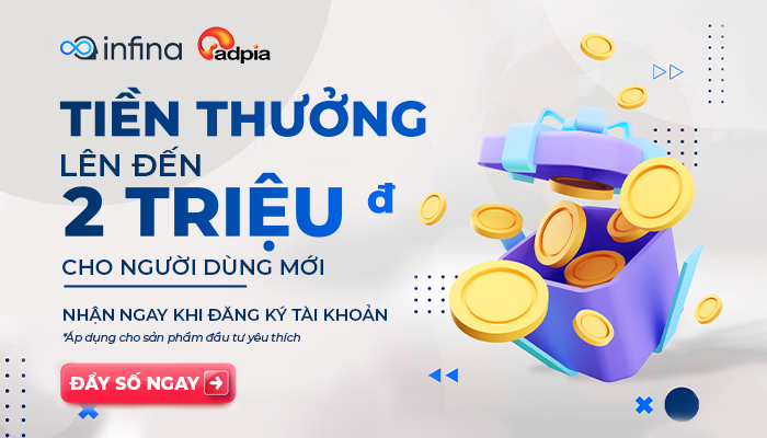 [INFINA] Mở tài khoản Infina nhận thưởng lên đến 2 triệu đồng