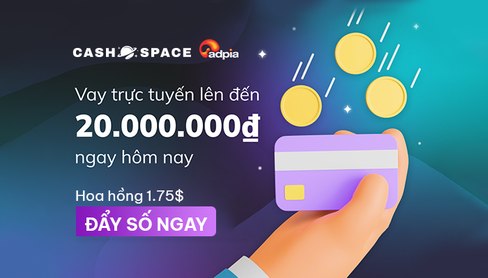 [CHIẾN DỊCH MỚI] Khởi sóng chiến dịch tiếp thị liên kết Cashspace