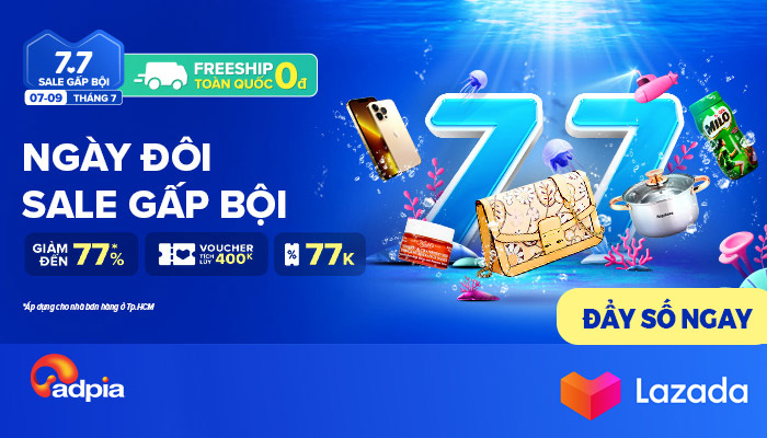 [LAZADA] 7.7 - Ngày đôi sale gấp bội