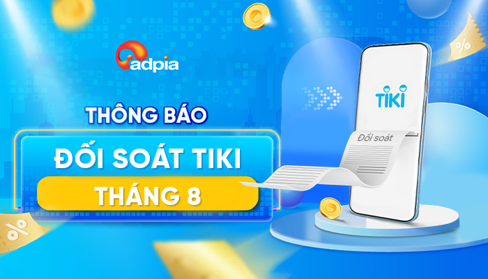 [TIKI] Cập nhật kết quả đối soát TIKI các đơn tháng 8