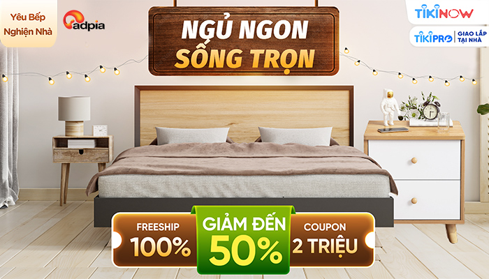 [TIKI] Tuần lễ tân trang phòng ngủ - Ngủ ngon sống trọn