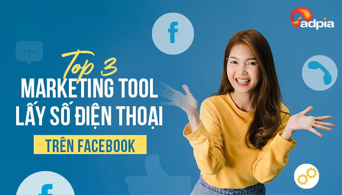 Top 3 Marketing tool lấy số điện thoại trên facebook