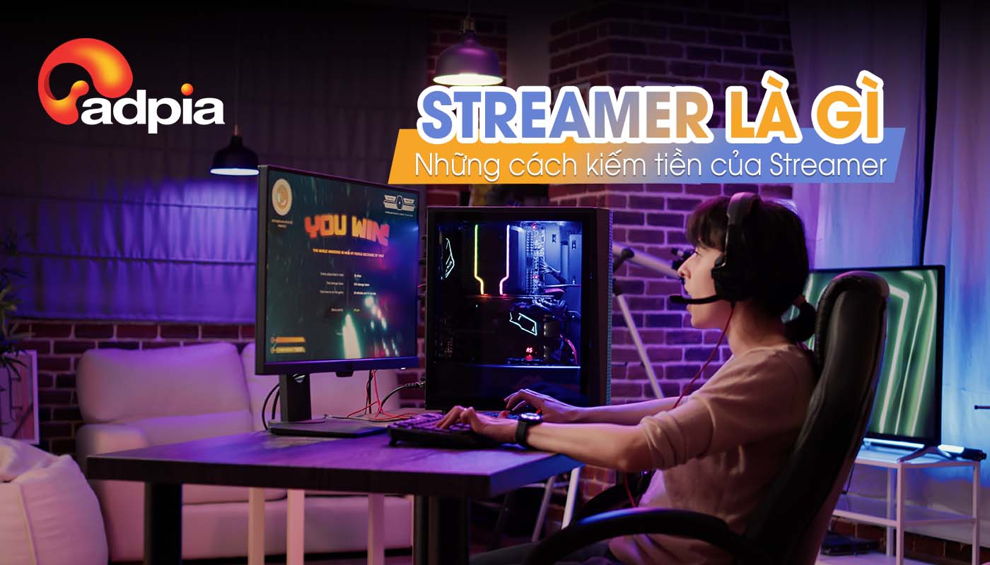 Streamer là gì? Streamer kiếm tiền như thế nào?
