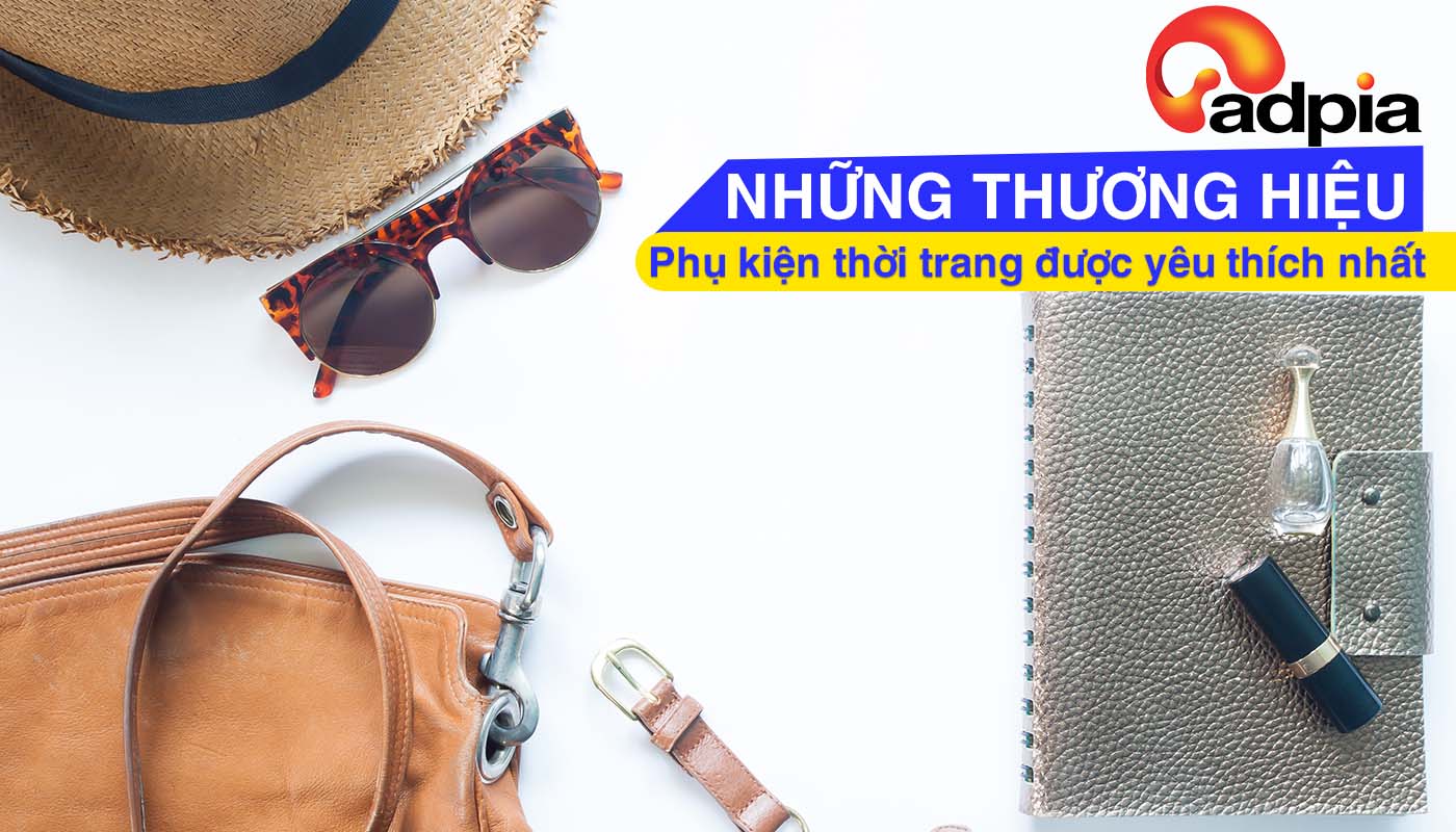 Top những thương hiệu phụ kiện túi xách, balo được yêu thích nhất