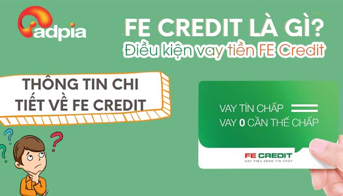 Vay tiền mặt FE Credit, điều kiện vay và số điện thoại tổng đài hỗ trợ