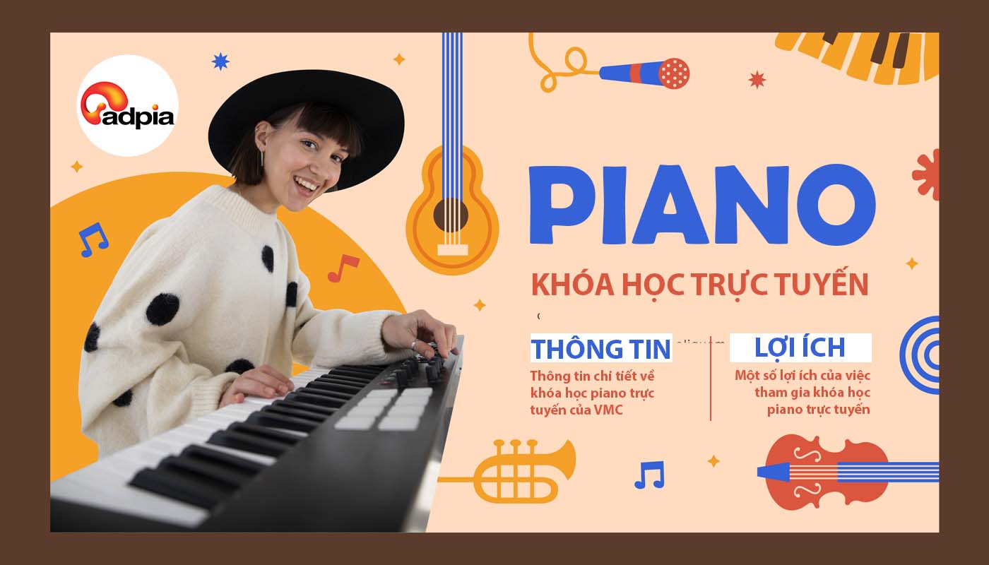 Khóa học piano - Học piano trực tuyến tại nhà với chất lượng cao