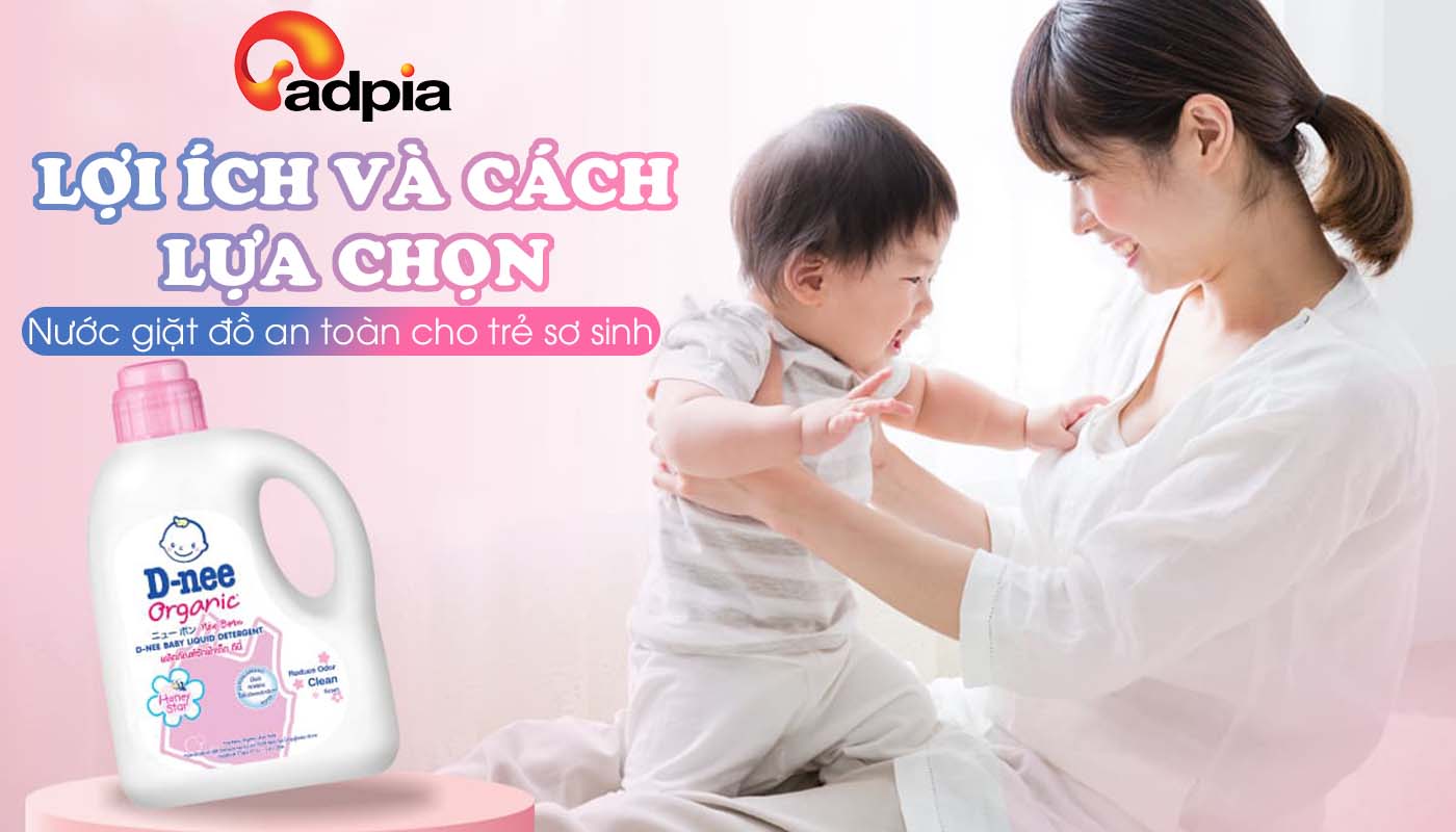 Nước giặt đồ cho trẻ sơ sinh, Lợi ích và cách lựa chọn an toàn cho bé yêu