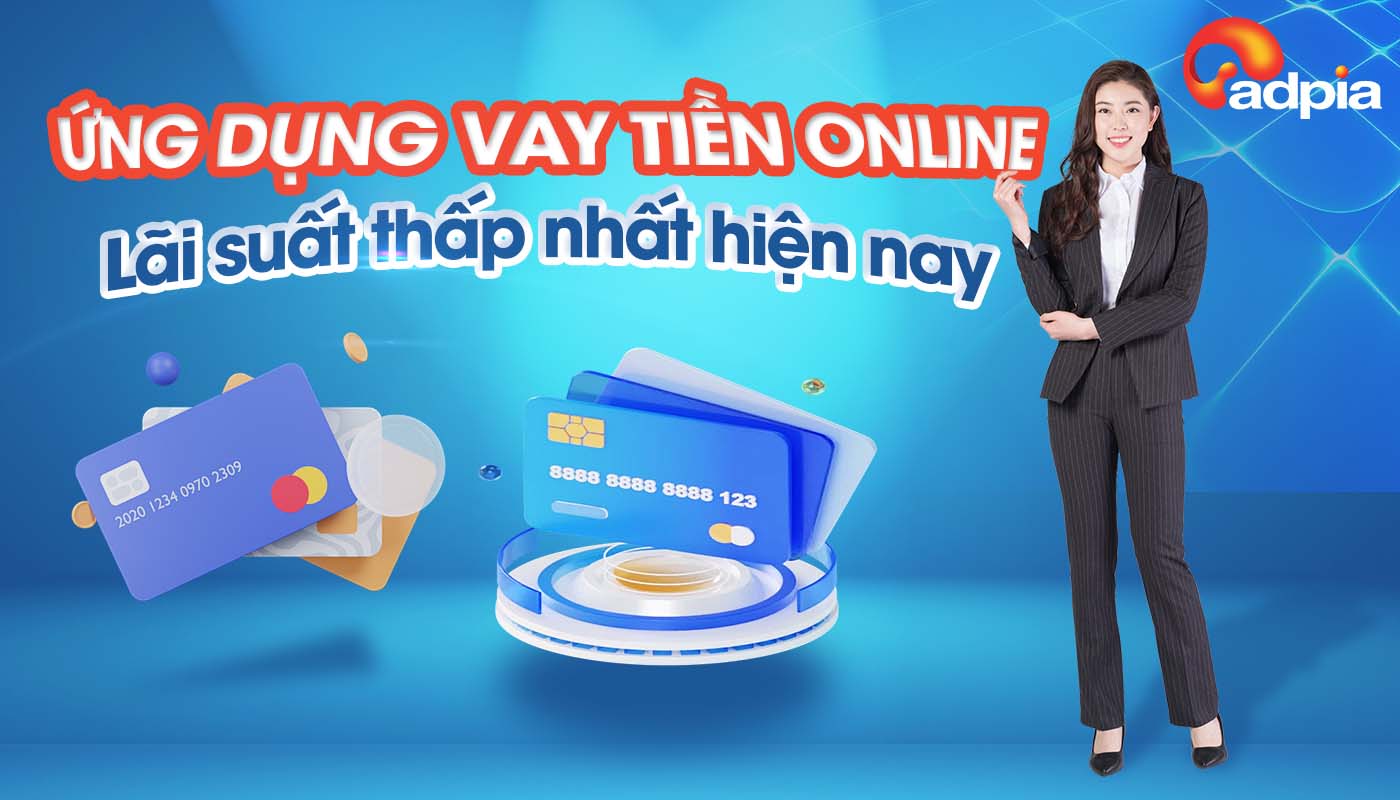 Ứng dụng vay tiền online với l&atilde;i suất thấp