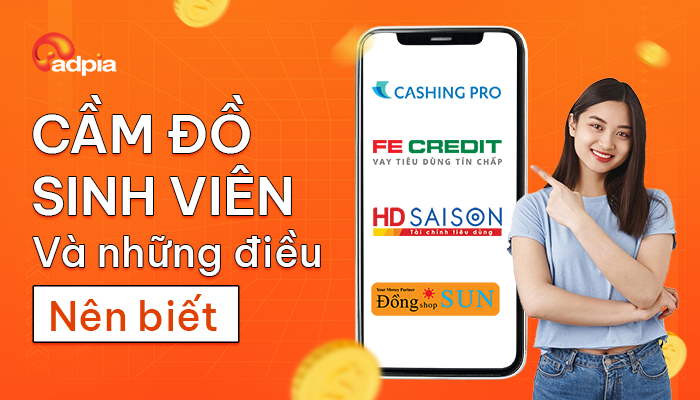 Cầm đồ sinh viên và những điều nên biết khi cầm đồ sinh viên