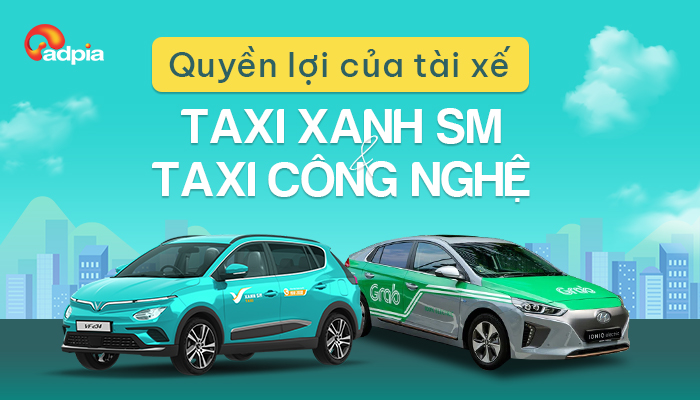 So sánh quyền lợi của tài xế taxi Xanh SM và taxi công nghệ
