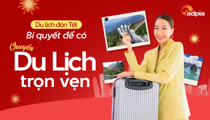 Du lịch đón Tết - Bí quyết để có chuyến du lịch trọn vẹn