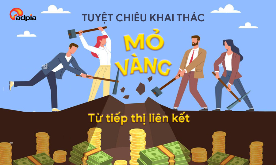Tuyệt chiêu khai thác mỏ vàng từ tiếp thị liên kết